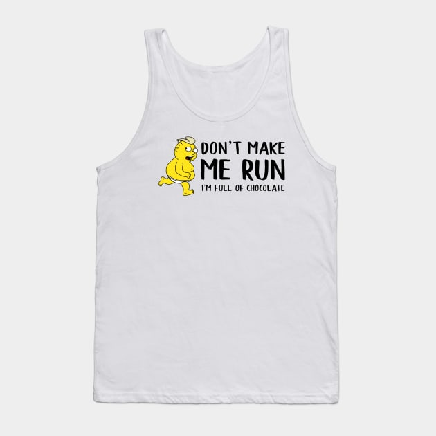 Don’t make me run Tank Top by Yellow Hexagon Designs